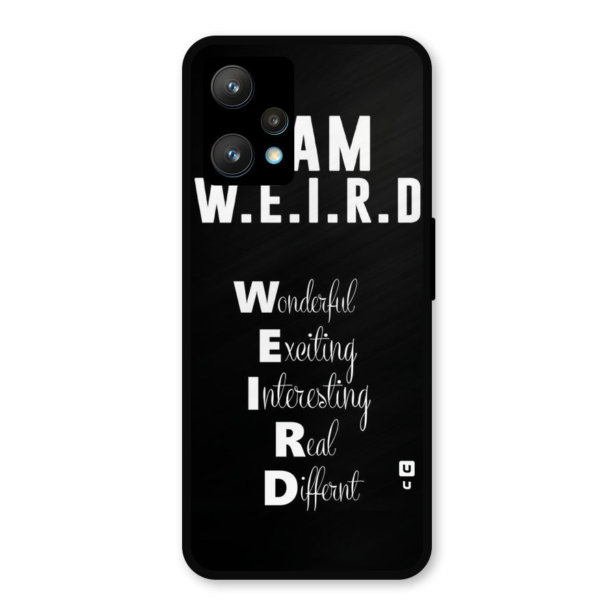 Weird Me Metal Back Case for Realme 9 Pro Plus 5G