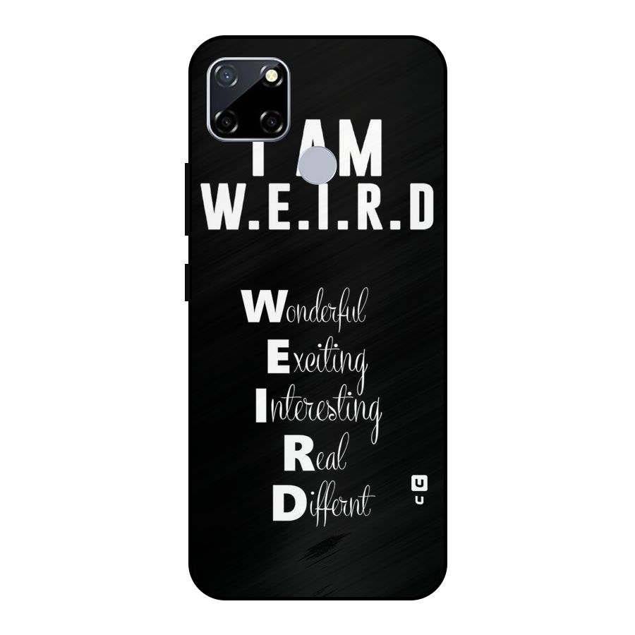 Weird Me Metal Back Case for Realme Narzo 20