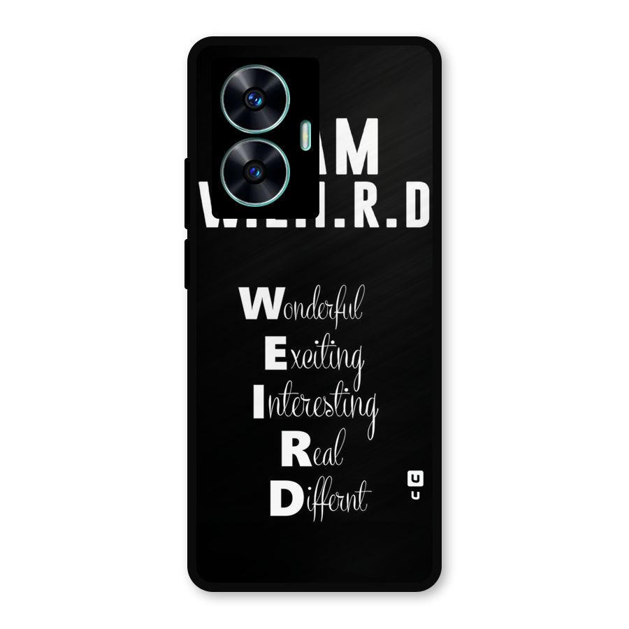 Weird Me Metal Back Case for Realme Narzo N55