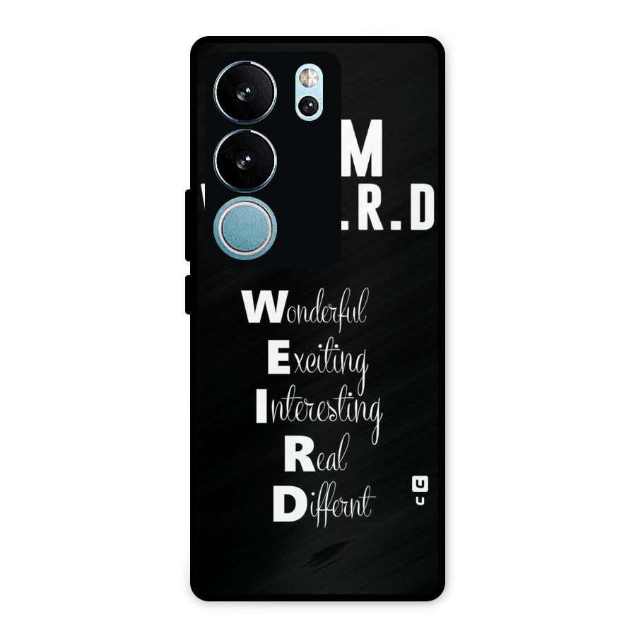Weird Me Metal Back Case for Vivo V29