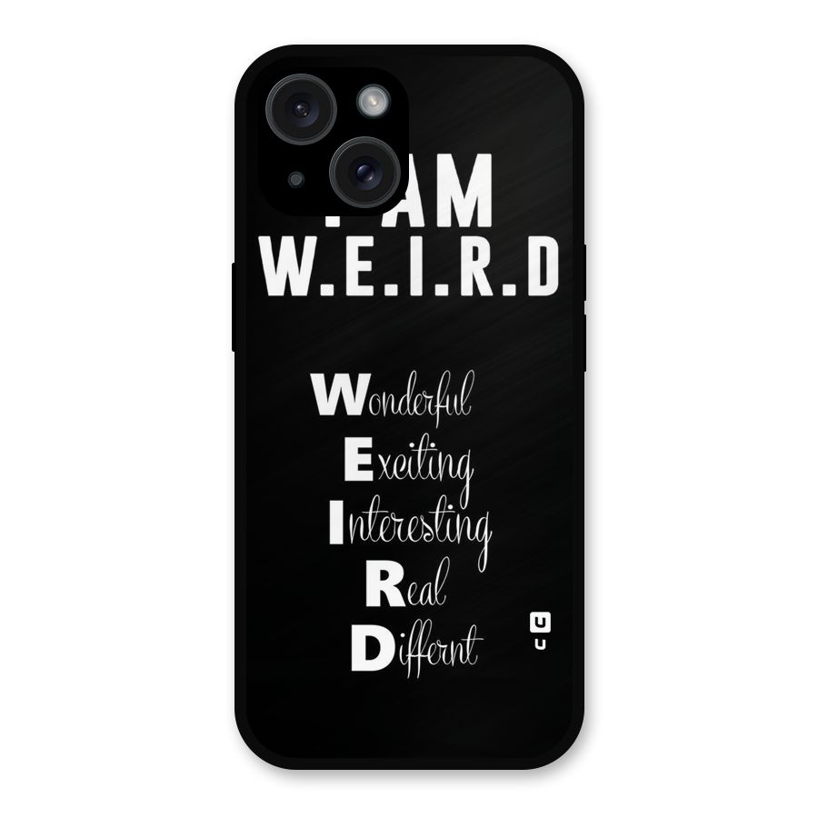 Weird Me Metal Back Case for iPhone 15