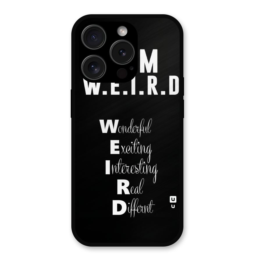 Weird Me Metal Back Case for iPhone 15 Pro