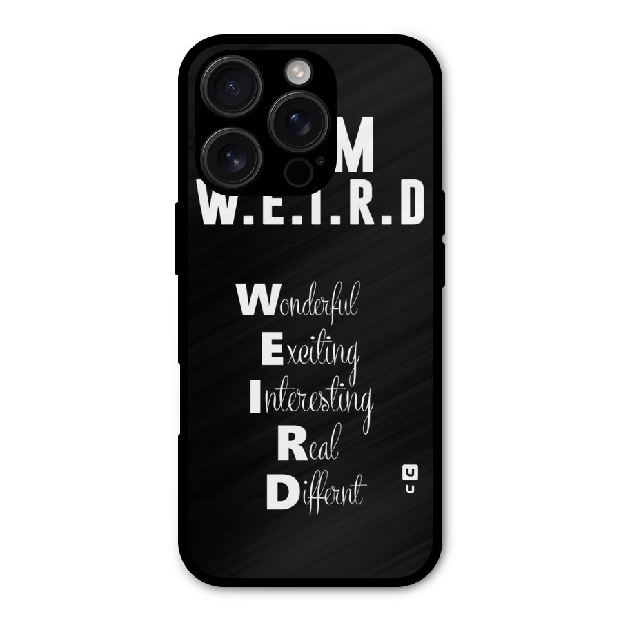 Weird Me Metal Back Case for iPhone 16 Pro