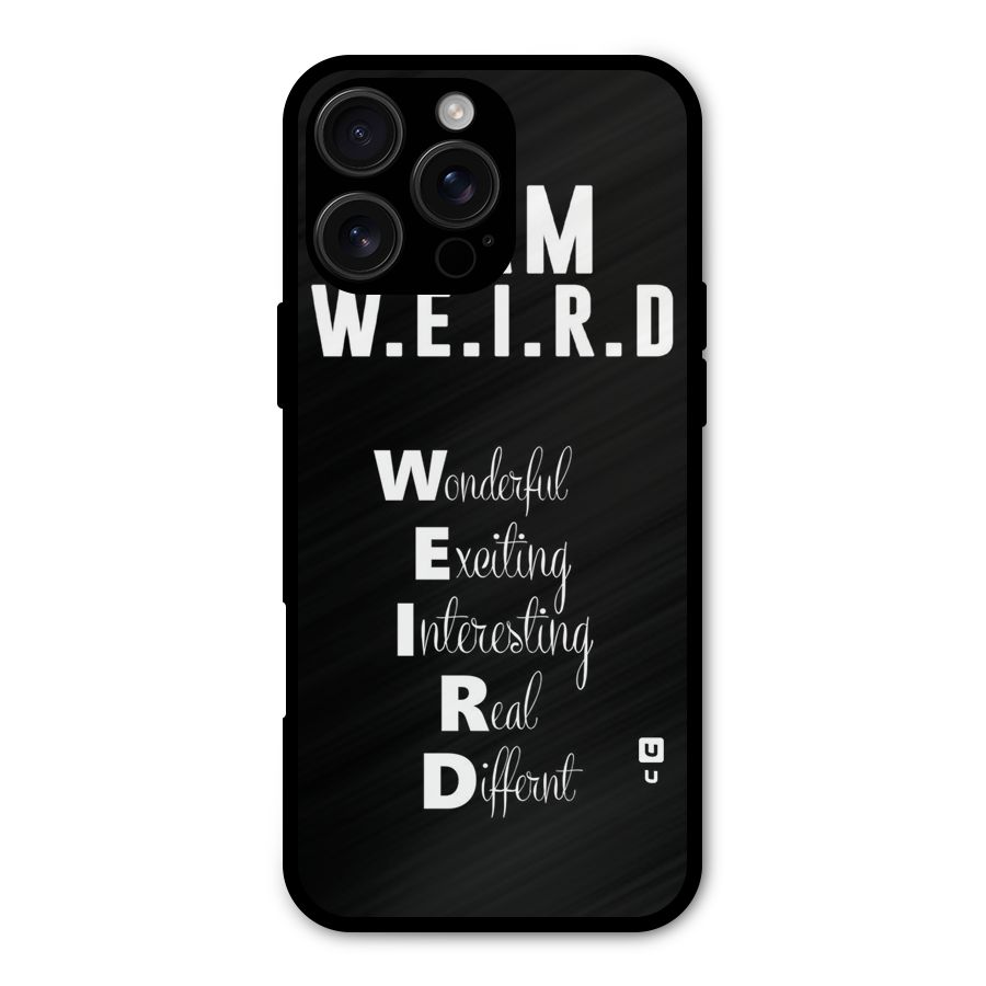 Weird Me Metal Back Case for iPhone 16 Pro Max