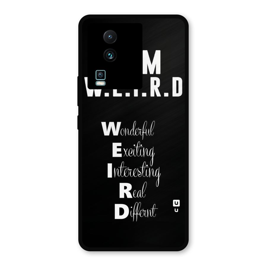Weird Me Metal Back Case for iQOO Neo 7