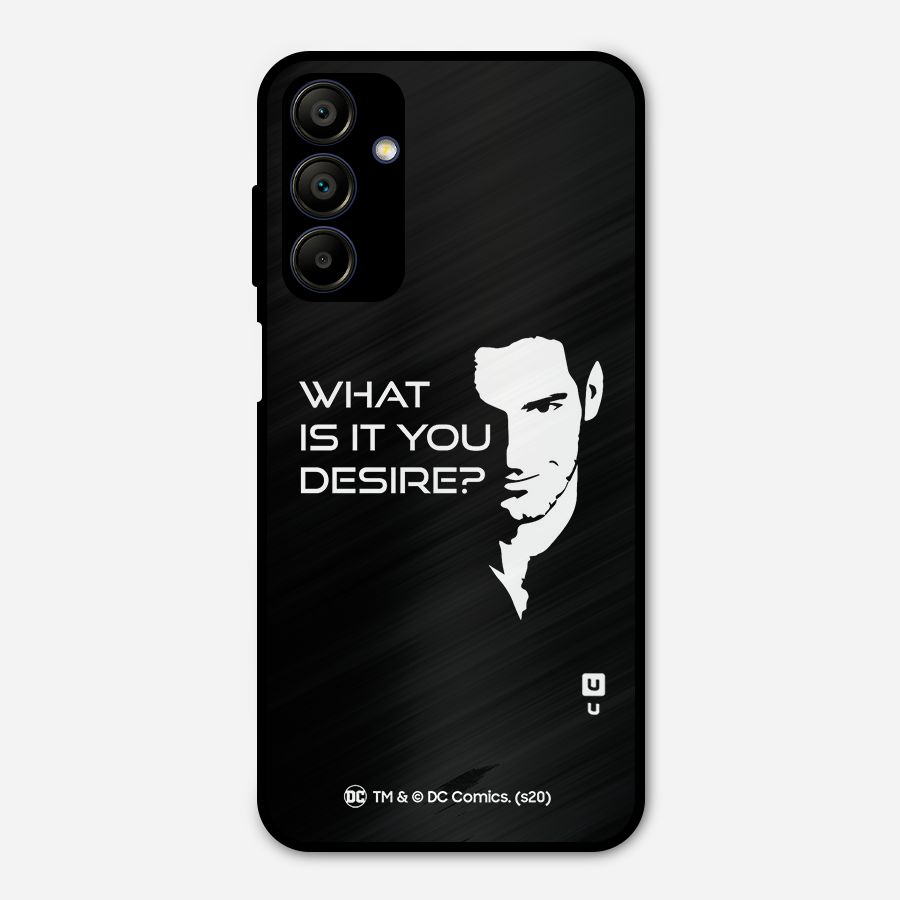 What Do You Desire Metal Back Case for Galaxy A15 5G