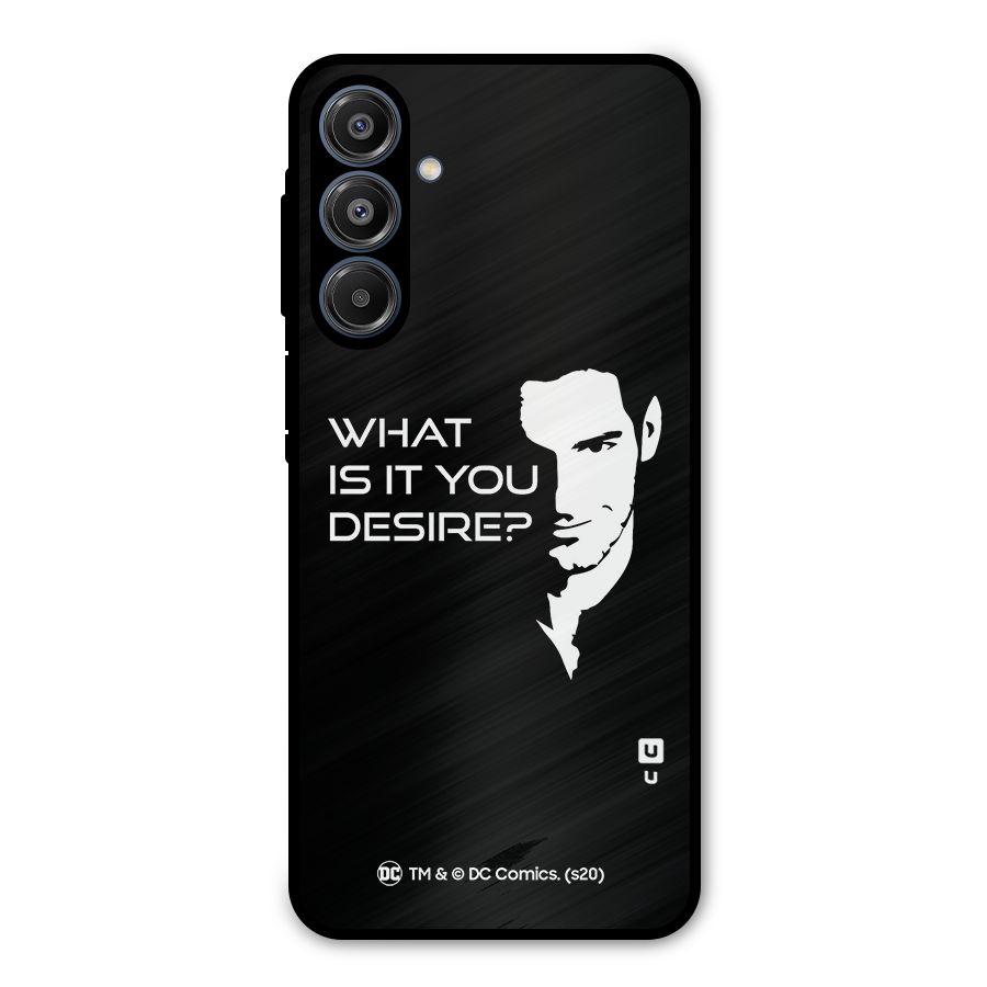 What Do You Desire Metal Back Case for Galaxy A16 5G
