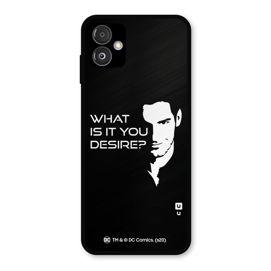What Do You Desire Metal Back Case for Galaxy F14