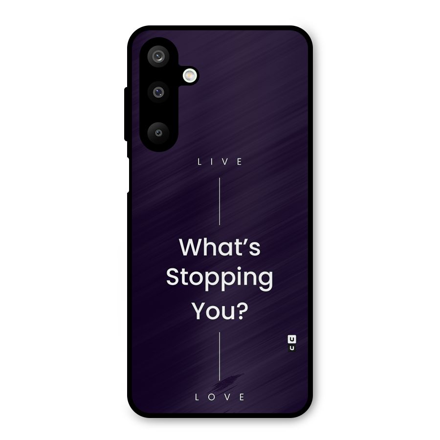 What Stopping You Metal Back Case for Galaxy M16