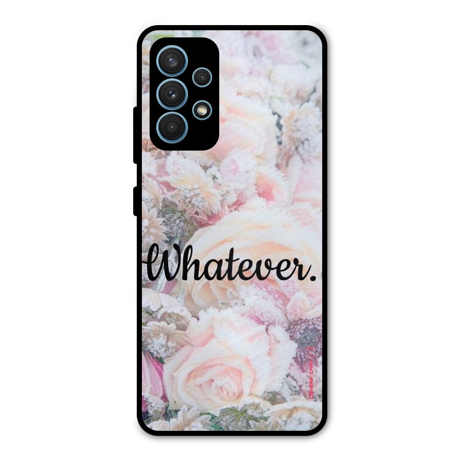 Whatever Metal Back Case for Galaxy A32