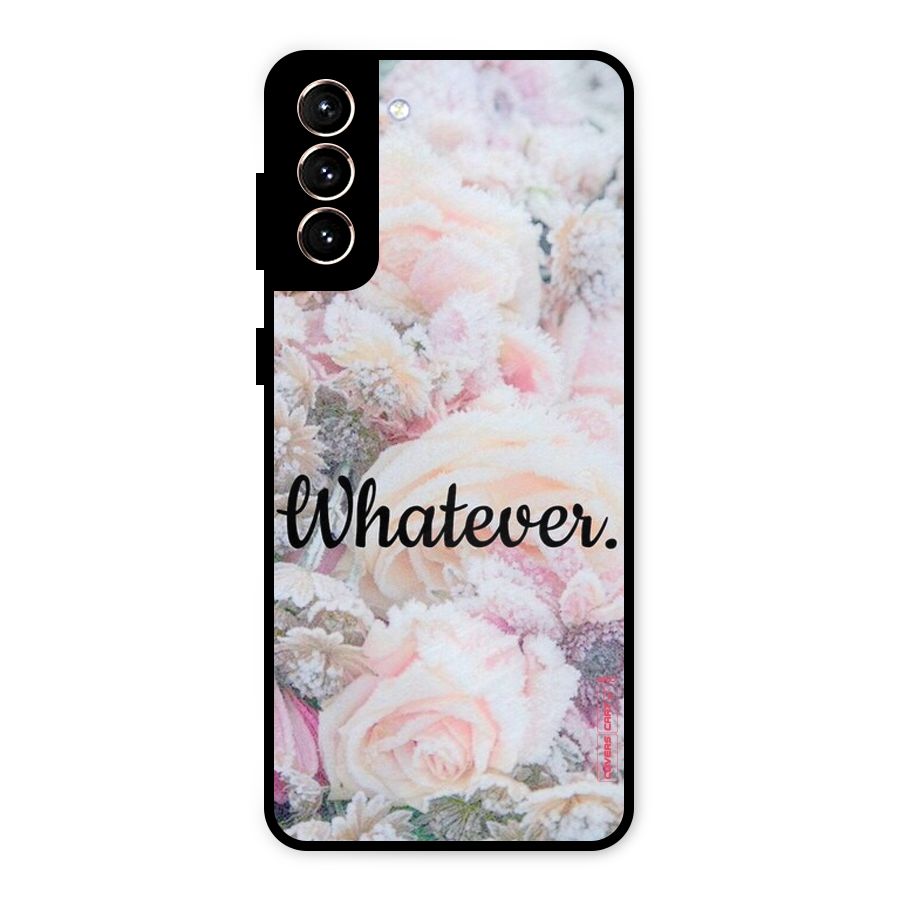 Whatever Metal Back Case for Galaxy S21 Plus
