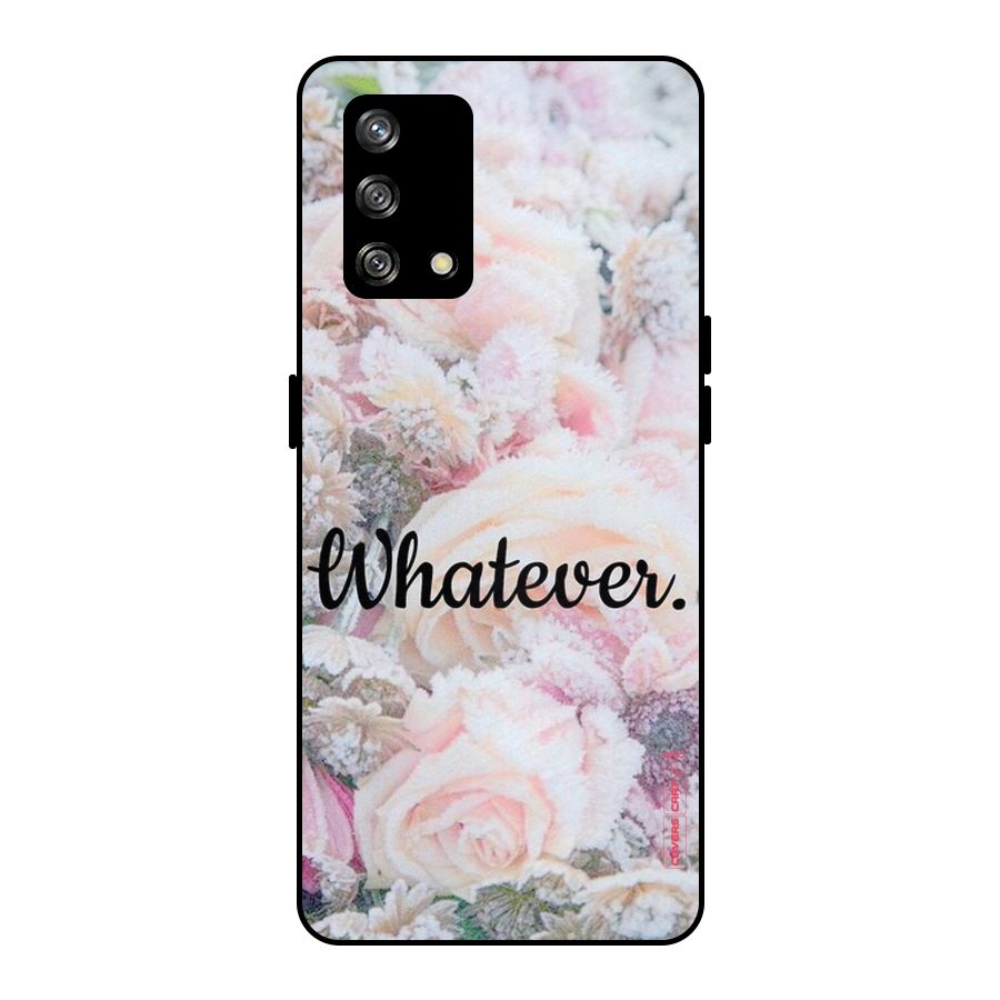 Whatever Metal Back Case for Oppo F19s