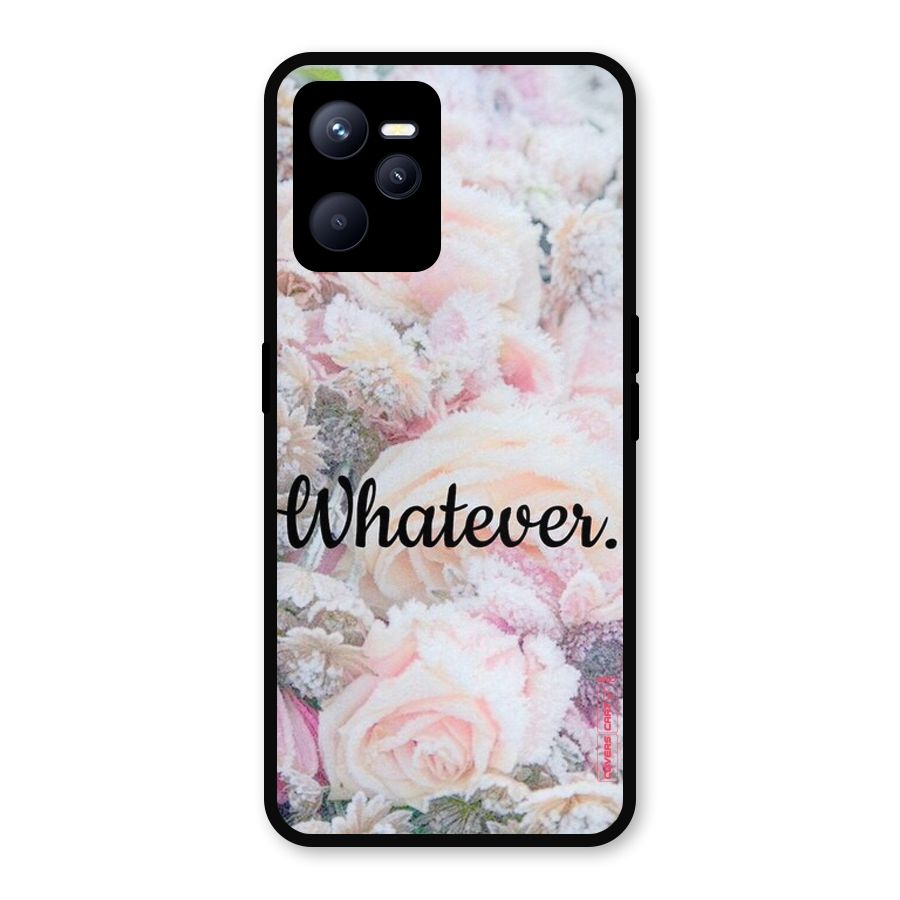 Whatever Metal Back Case for Realme C35