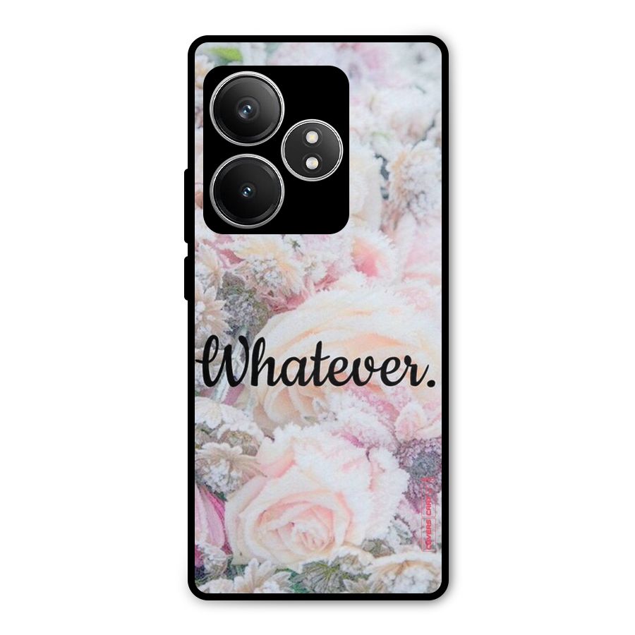 Whatever Metal Back Case for Realme GT 6T