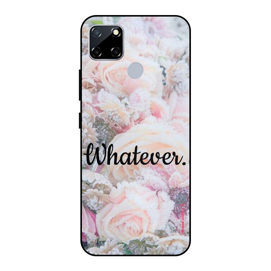 Whatever Metal Back Case for Realme Narzo 20