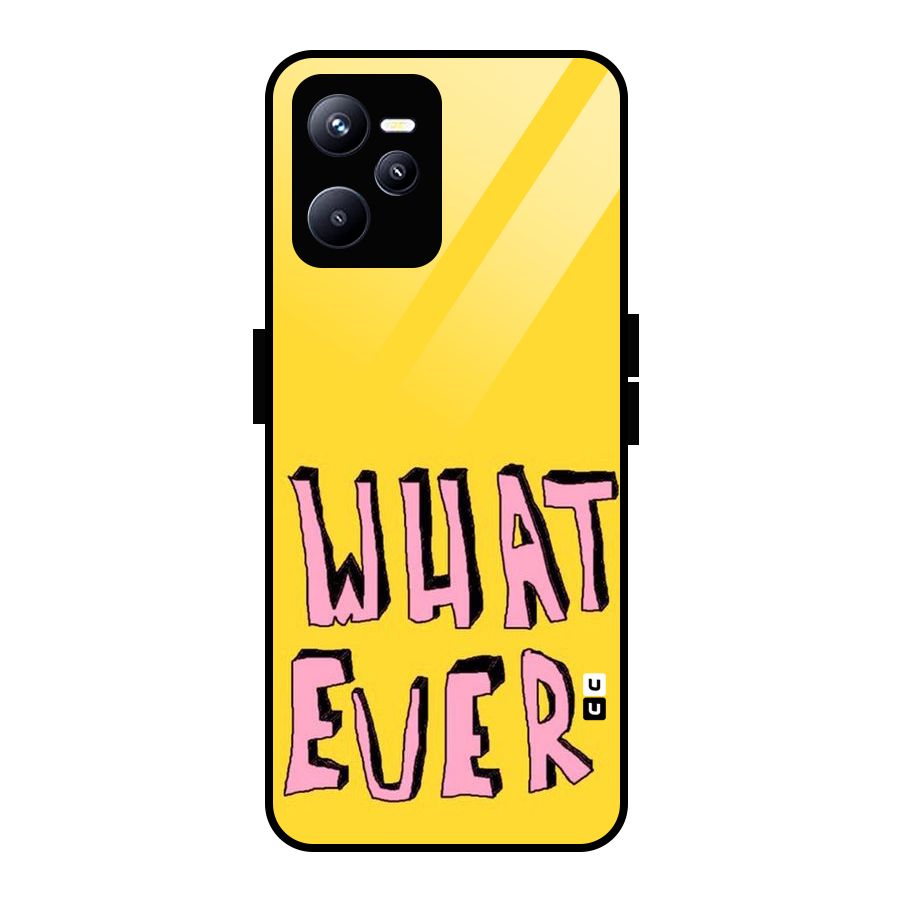 Whatever Yellow Glass Back Case for Realme C35