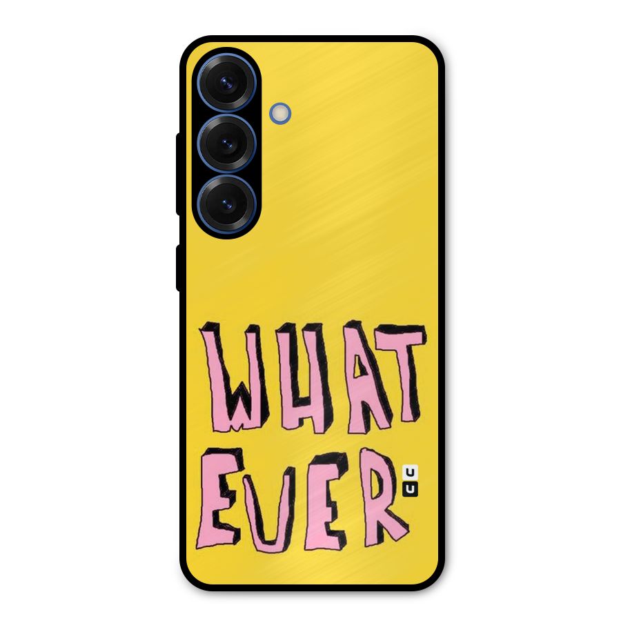 Whatever Yellow Metal Back Case for Galaxy S25