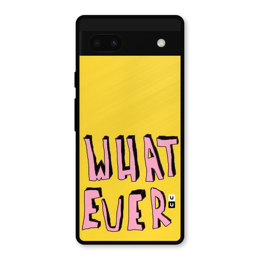 Whatever Yellow Metal Back Case for Google Pixel 6a