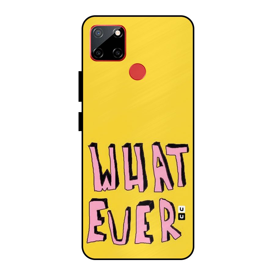 Whatever Yellow Metal Back Case for Realme C12