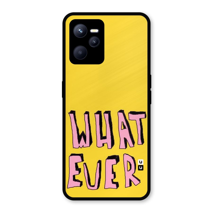 Whatever Yellow Metal Back Case for Realme C35