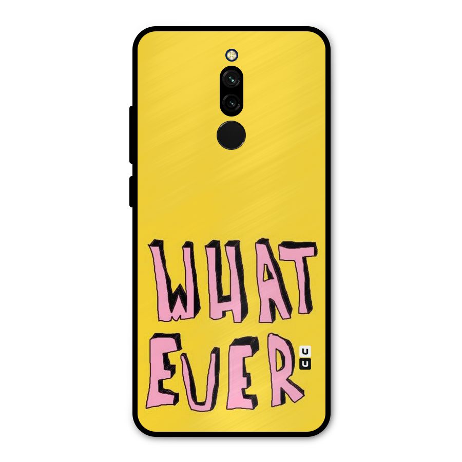 Whatever Yellow Metal Back Case for Redmi 8