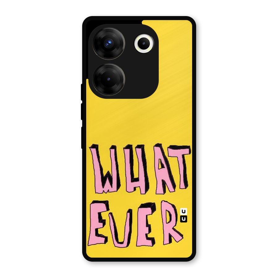Whatever Yellow Metal Back Case for Tecno Camon 20