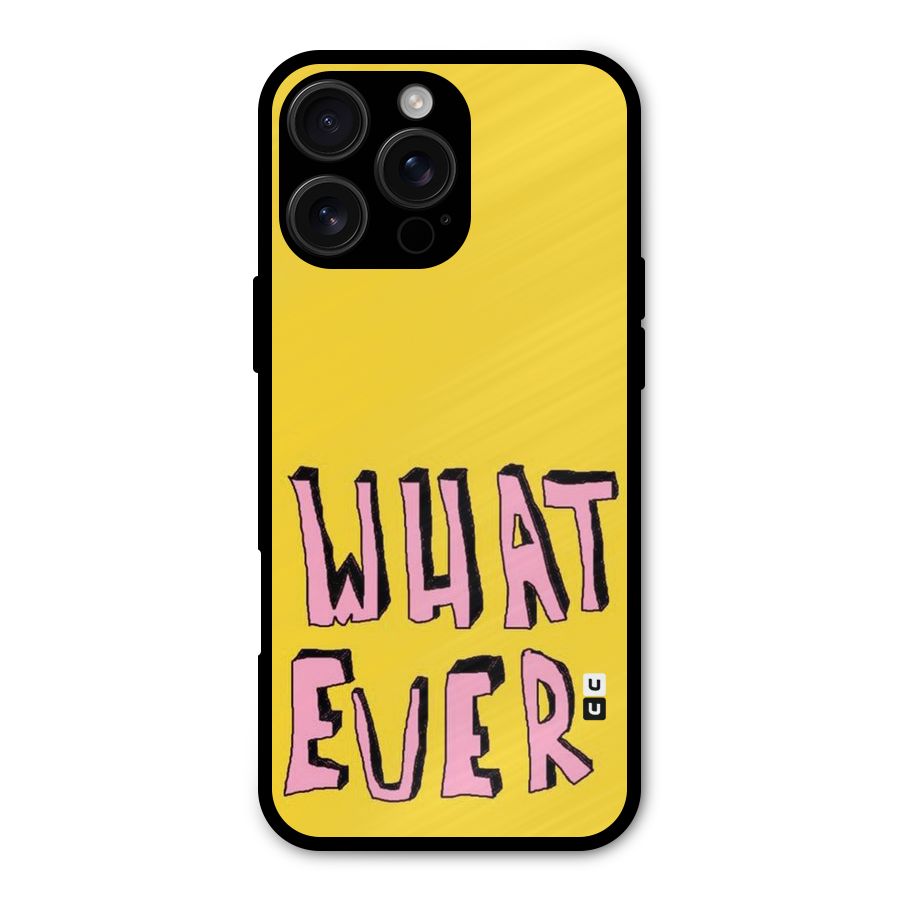 Whatever Yellow Metal Back Case for iPhone 16 Pro Max
