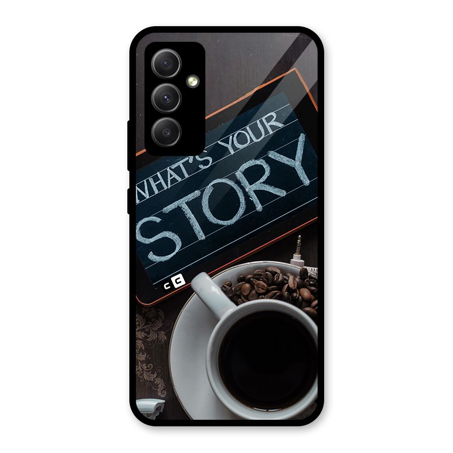 Whats Your Story Glass Back Case for Galaxy A34