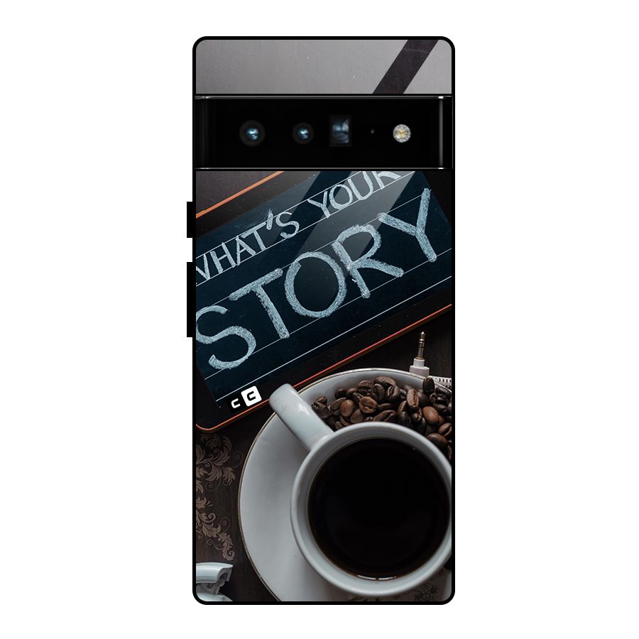 Whats Your Story Glass Back Case for Google Pixel 6 Pro