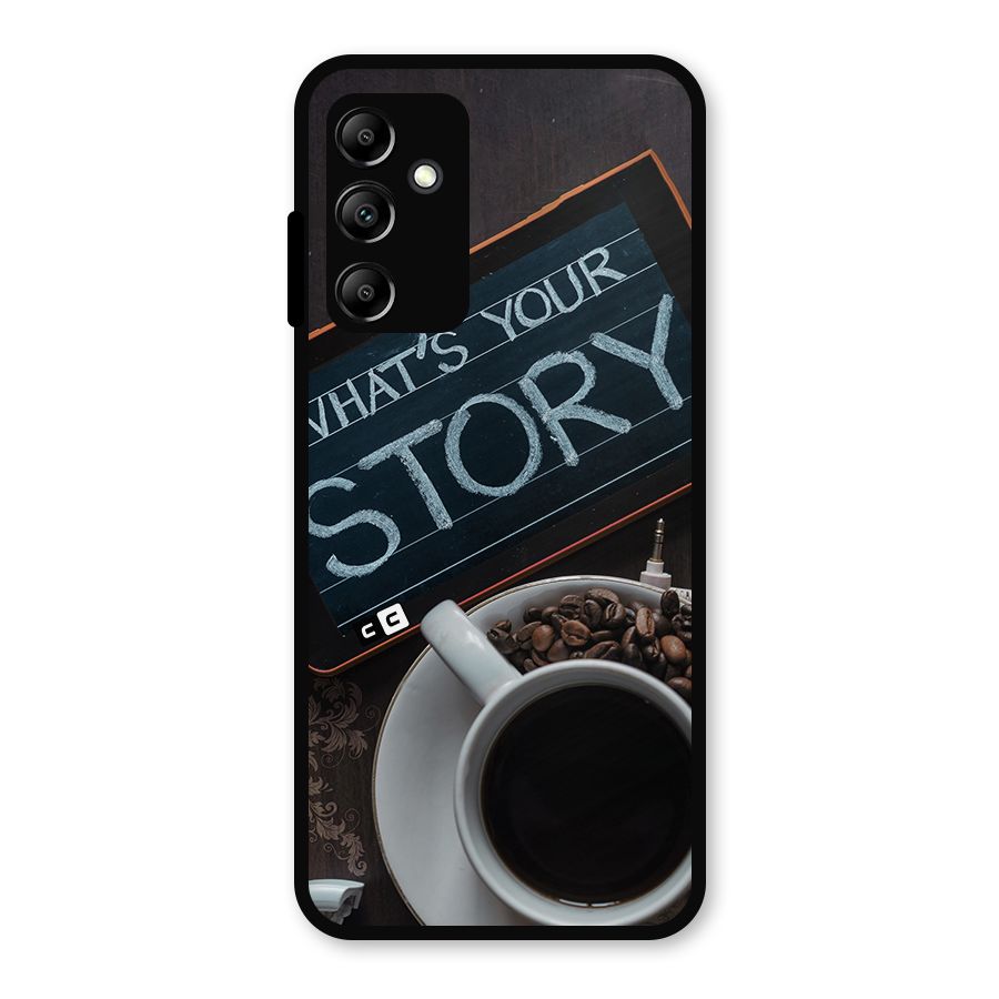 Whats Your Story Metal Back Case for Galaxy A14 5G
