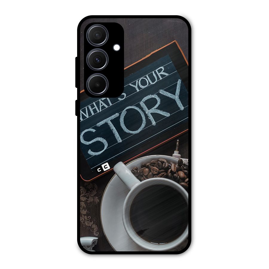 Whats Your Story Metal Back Case for Galaxy A35