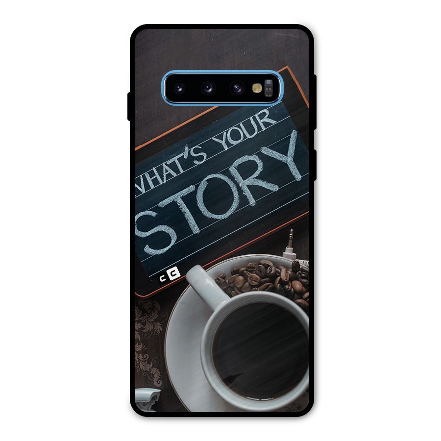 Whats Your Story Metal Back Case for Galaxy S10