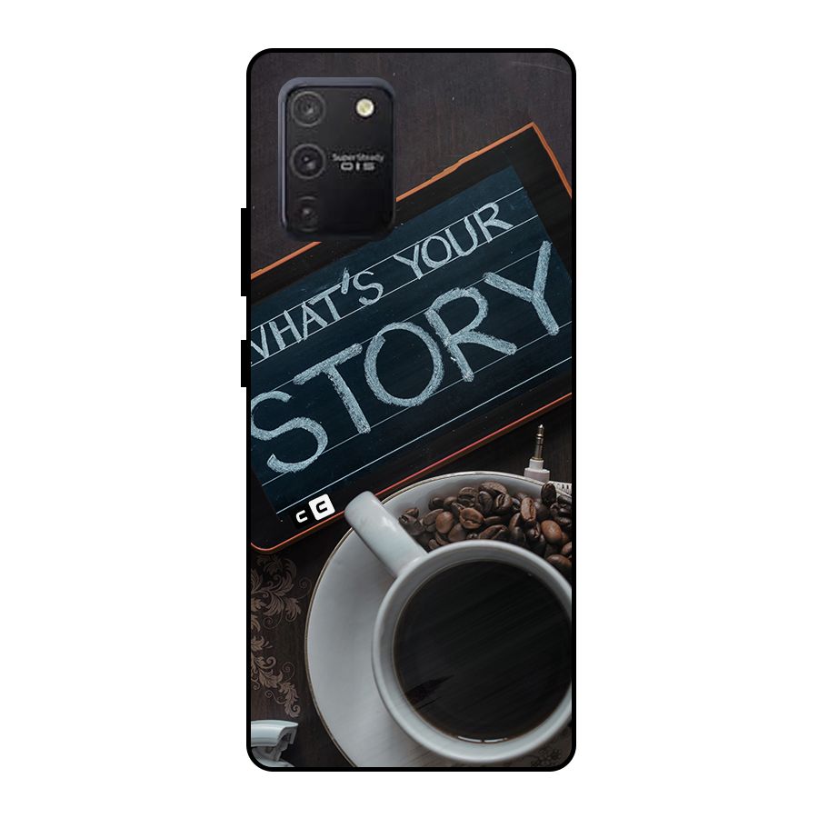 Whats Your Story Metal Back Case for Galaxy S10 Lite