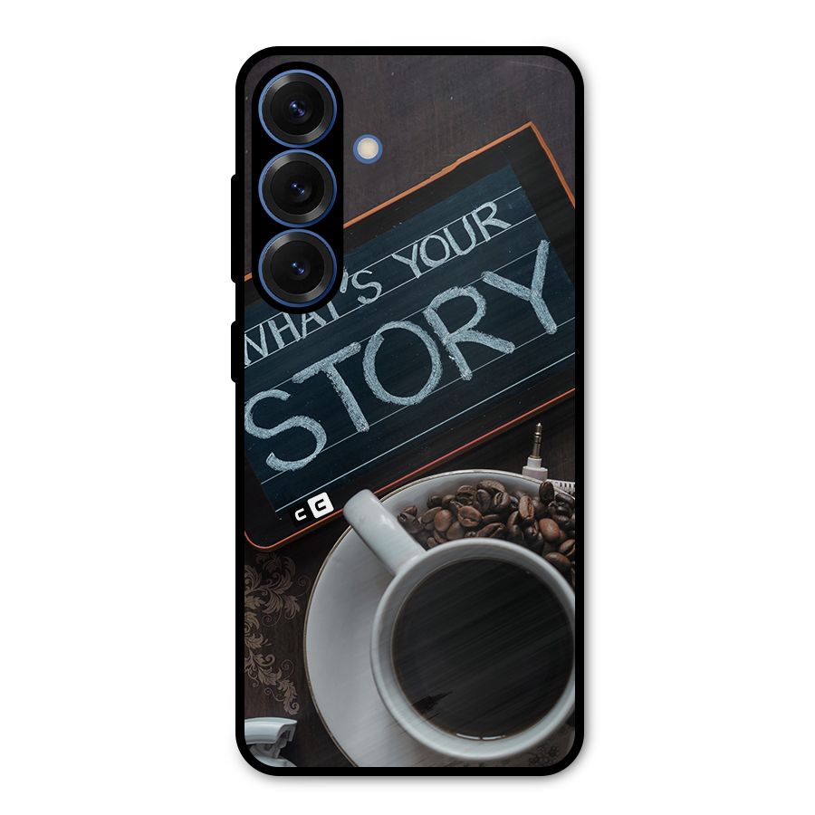 Whats Your Story Metal Back Case for Galaxy S25