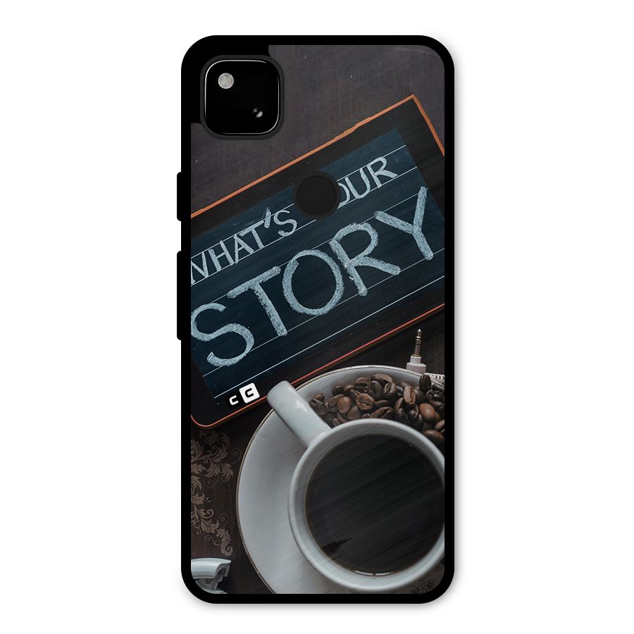 Whats Your Story Metal Back Case for Google Pixel 4a