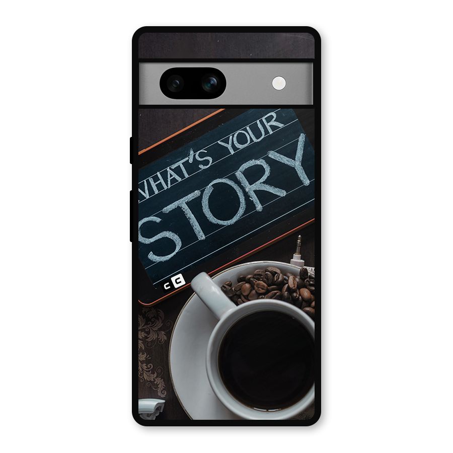 Whats Your Story Metal Back Case for Google Pixel 7a