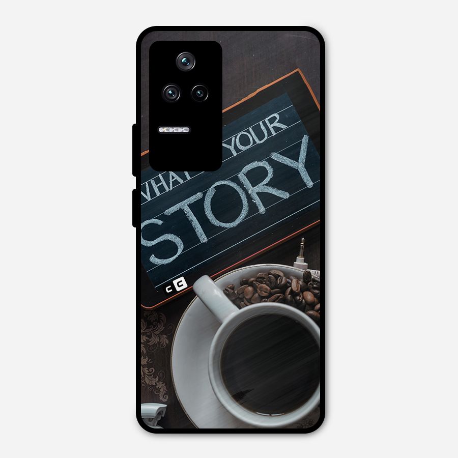Whats Your Story Metal Back Case for Poco F4 5G