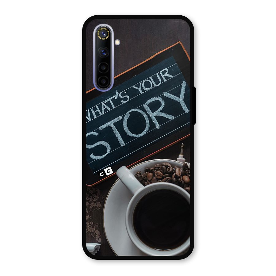 Whats Your Story Metal Back Case for Realme 6