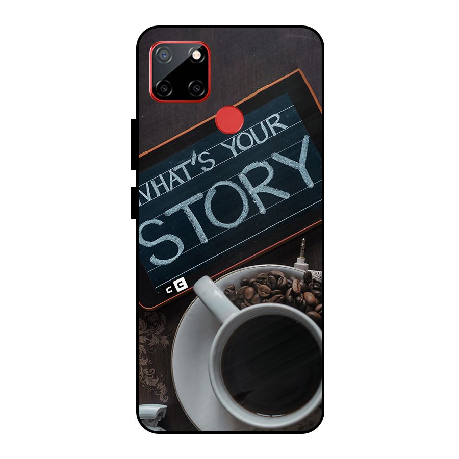 Whats Your Story Metal Back Case for Realme C12