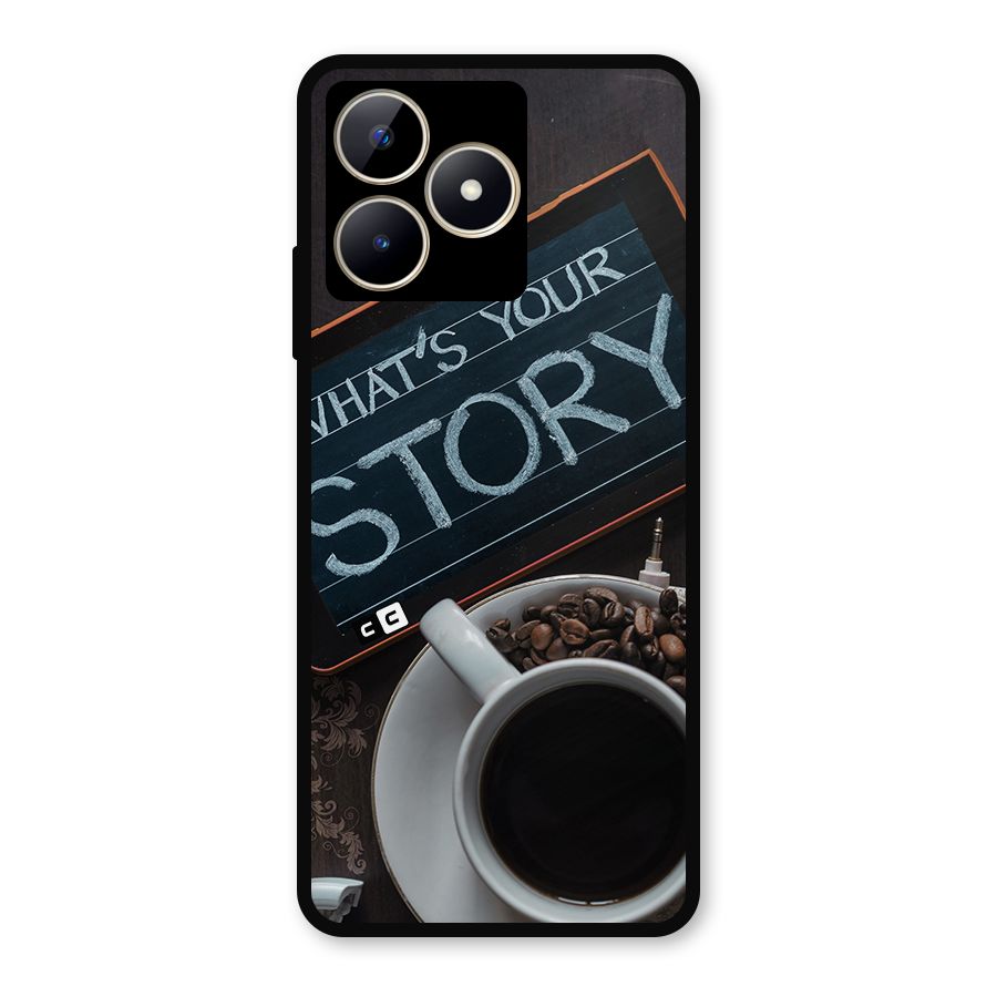 Whats Your Story Metal Back Case for Realme C53