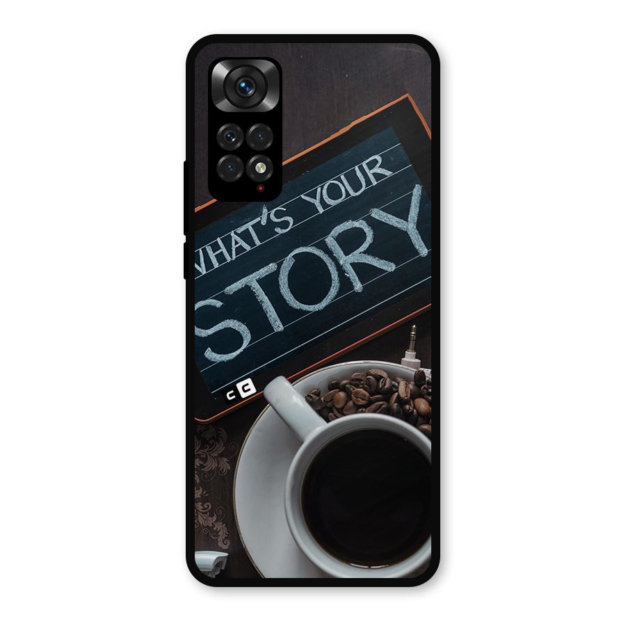 Whats Your Story Metal Back Case for Redmi Note 11s