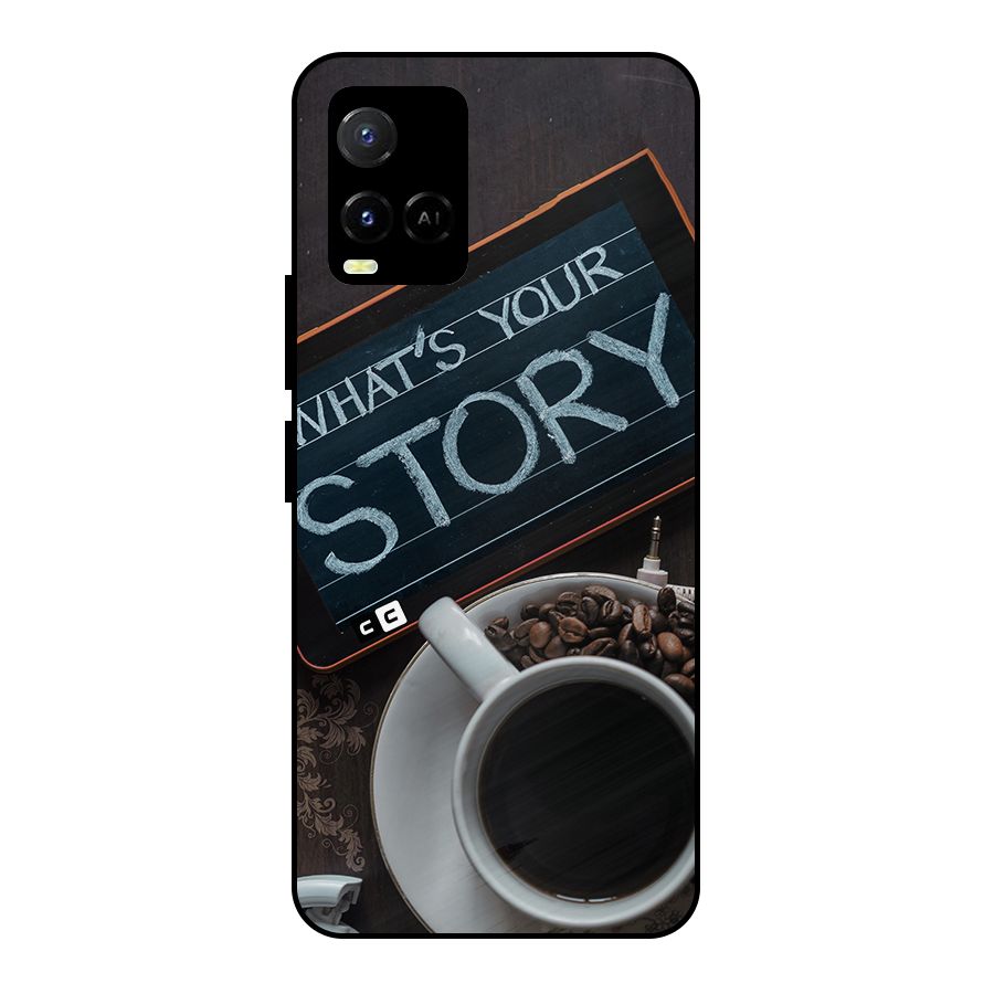 Whats Your Story Metal Back Case for Vivo Y21T