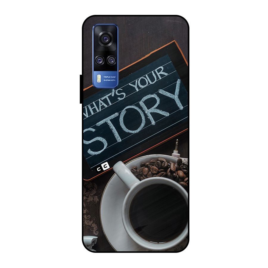 Whats Your Story Metal Back Case for Vivo Y51