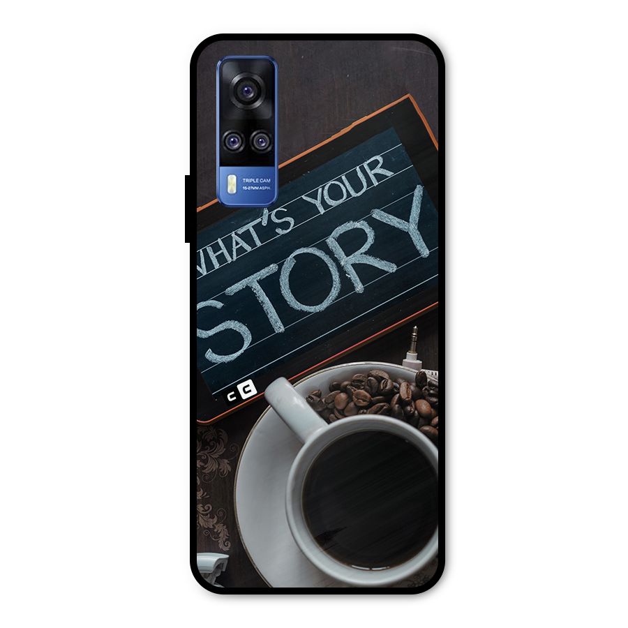 Whats Your Story Metal Back Case for Vivo Y51A