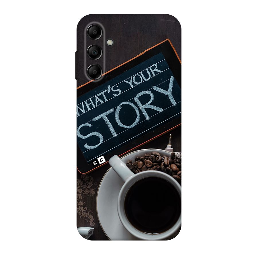 Whats Your Story Original Polycarbonate Back Case for Galaxy A14 5G