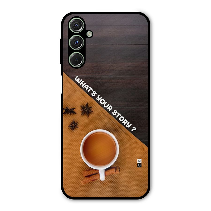 Whats Your Tea Story Metal Back Case for Galaxy M34