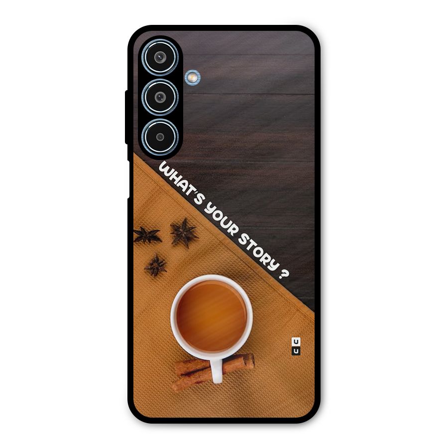 Whats Your Tea Story Metal Back Case for Galaxy M35