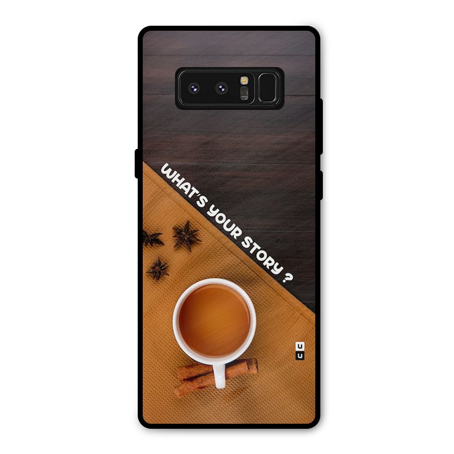 Whats Your Tea Story Metal Back Case for Galaxy Note 8