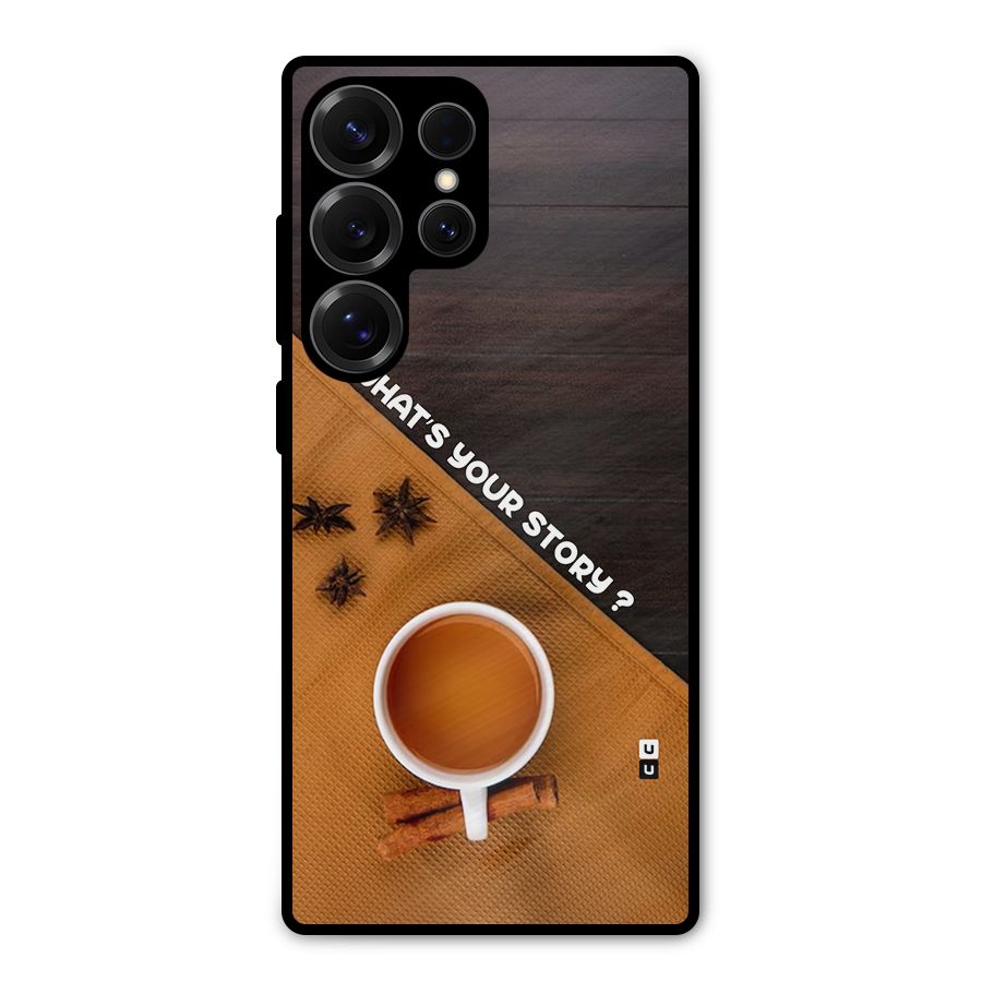 Whats Your Tea Story Metal Back Case for Galaxy S25 Ultra