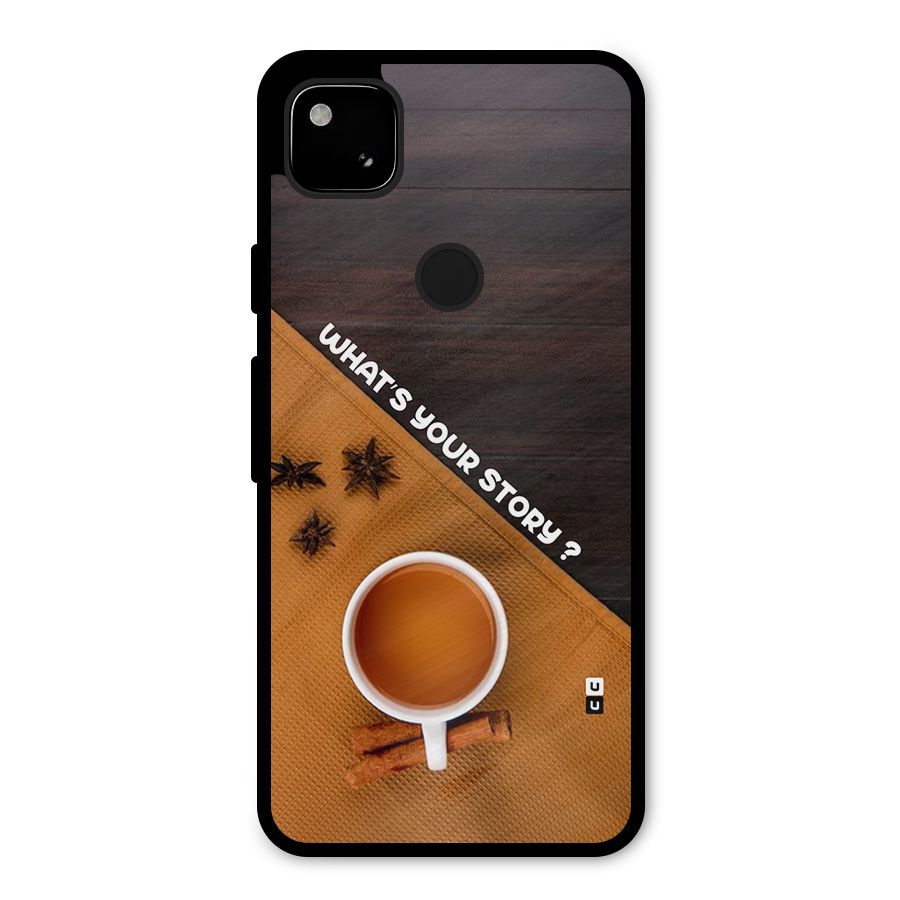 Whats Your Tea Story Metal Back Case for Google Pixel 4a